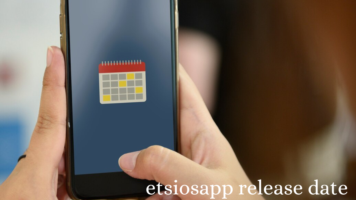 etsiosapp release date